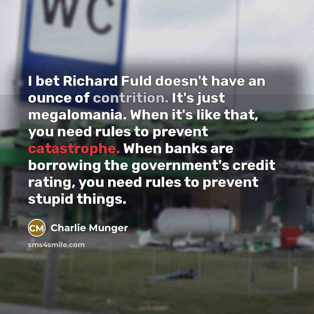 “I bet Richard Fuld doesn't have an ounce of contrition.…” quote by Charlie Munger