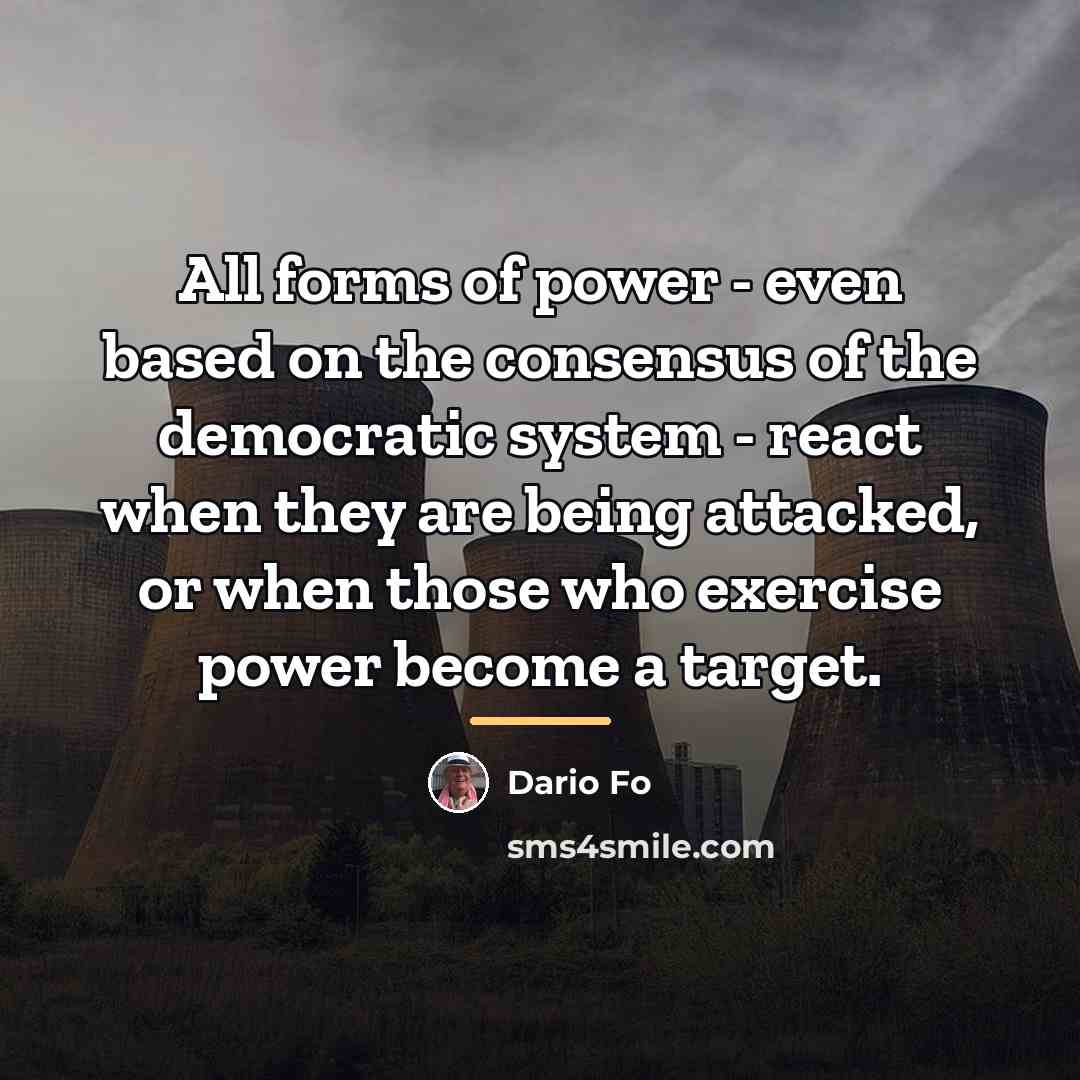 “All forms of power - even based on the consensus…” quote by Dario Fo