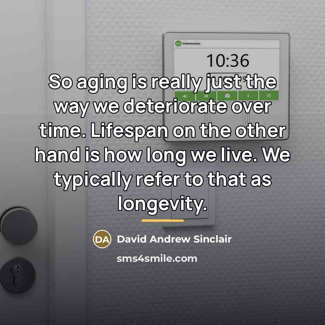 “So aging is really just the way we deteriorate over…” quote by David Andrew Sinclair