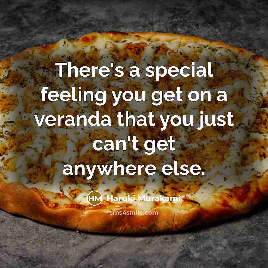 “There's a special feeling you get on a veranda that…” quote by Haruki Murakami