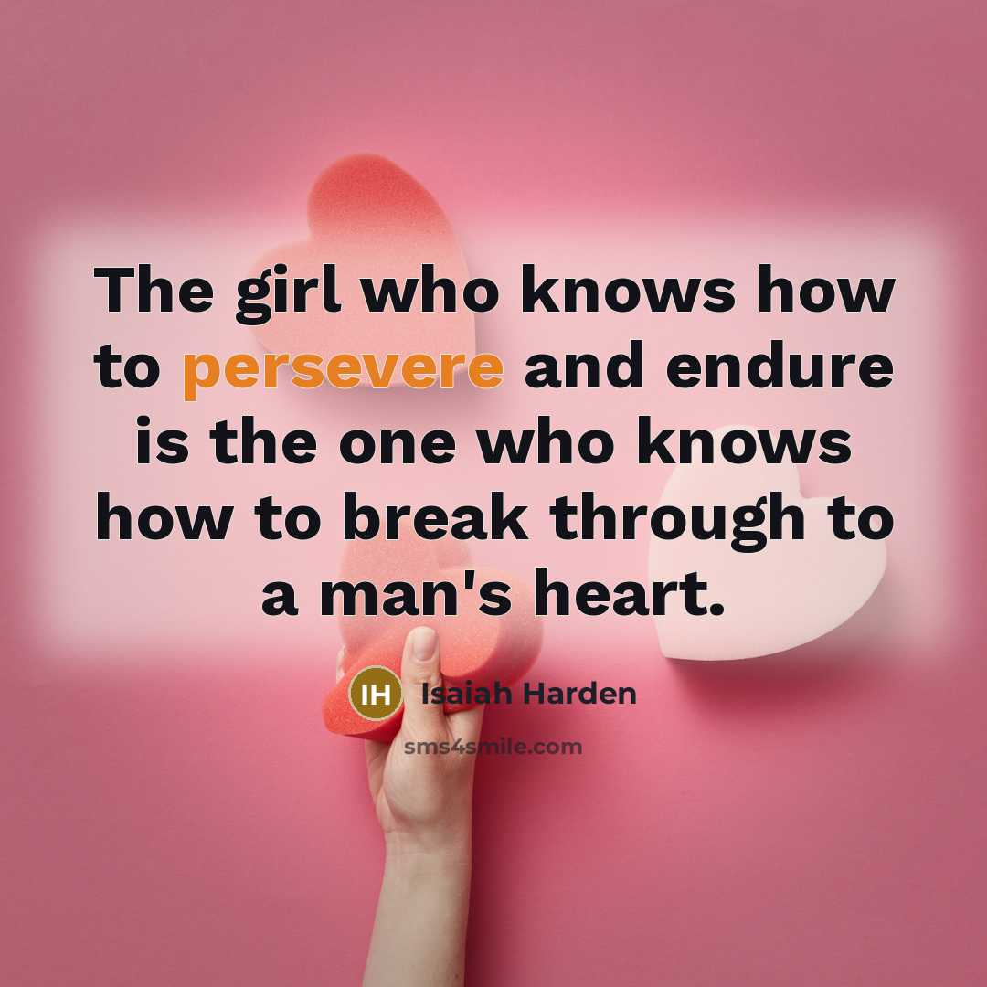 “The girl who knows how to persevere and endure is…” quote by Isaiah Harden
