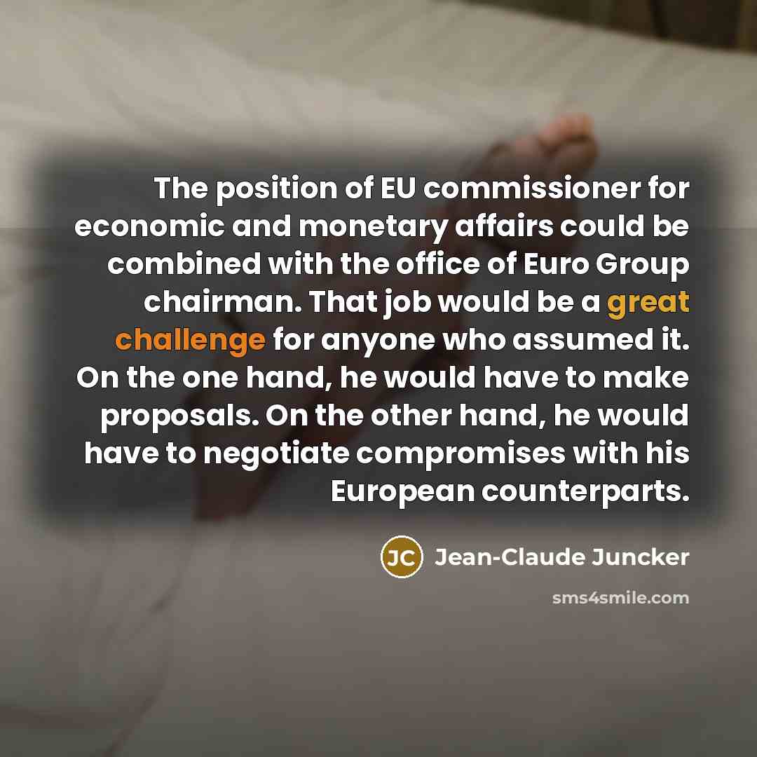 “The position of EU commissioner for economic and monetary affairs…” quote by Jean-Claude Juncker