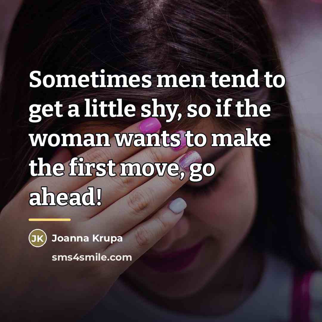 “Sometimes men tend to get a little shy, so if…” quote by Joanna Krupa