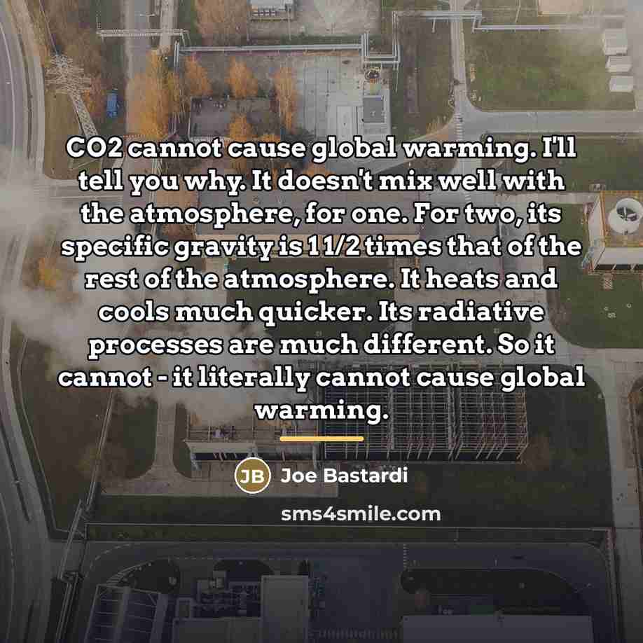 “CO2 cannot cause global warming. I'll tell you why. It…” quote by Joe Bastardi