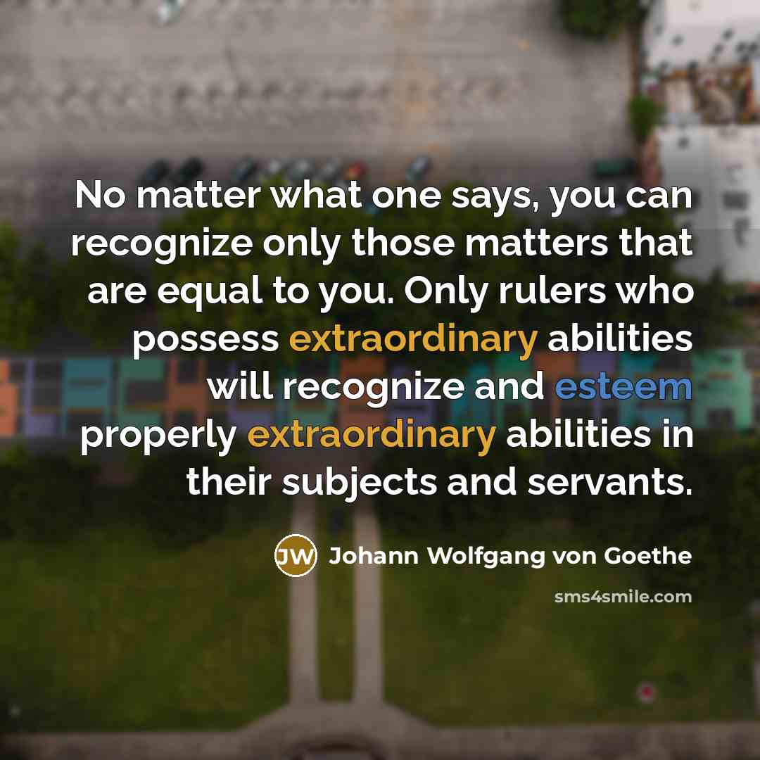“No matter what one says, you can recognize only those…” quote by Johann Wolfgang von Goethe