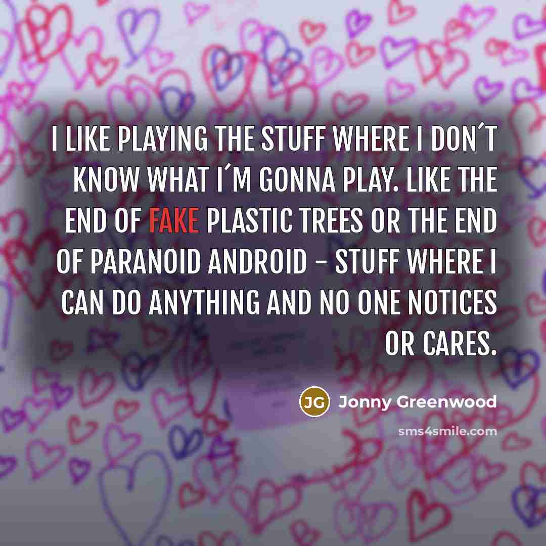 “I like playing the stuff where I don´t know what…” quote by Jonny Greenwood