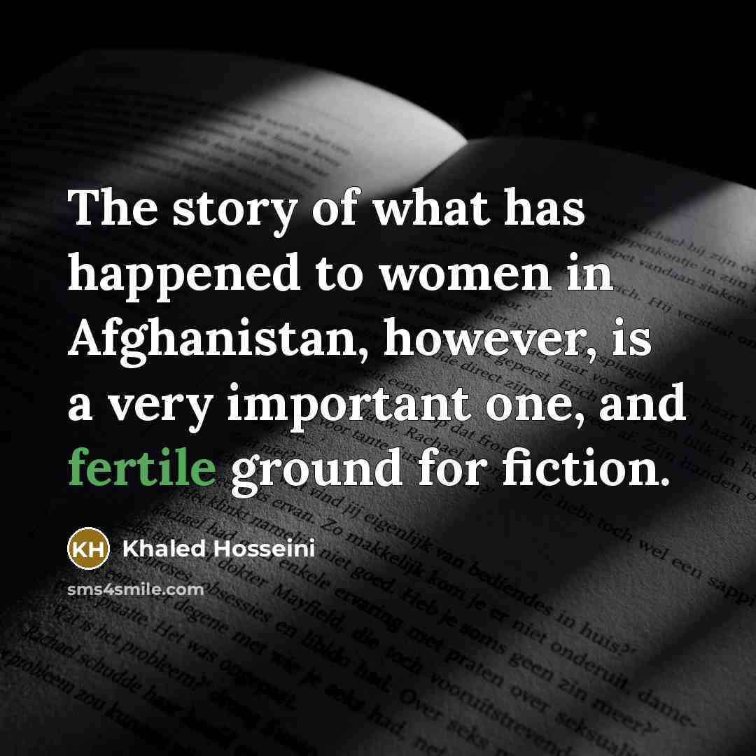 “The story of what has happened to women in Afghanistan,…” quote by Khaled Hosseini
