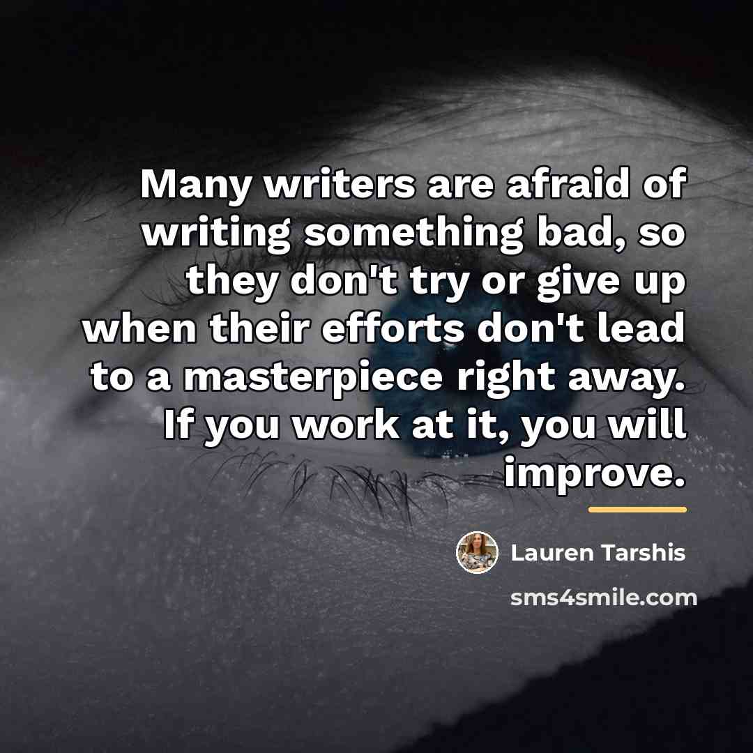 “Many writers are afraid of writing something bad, so they…” quote by Lauren Tarshis