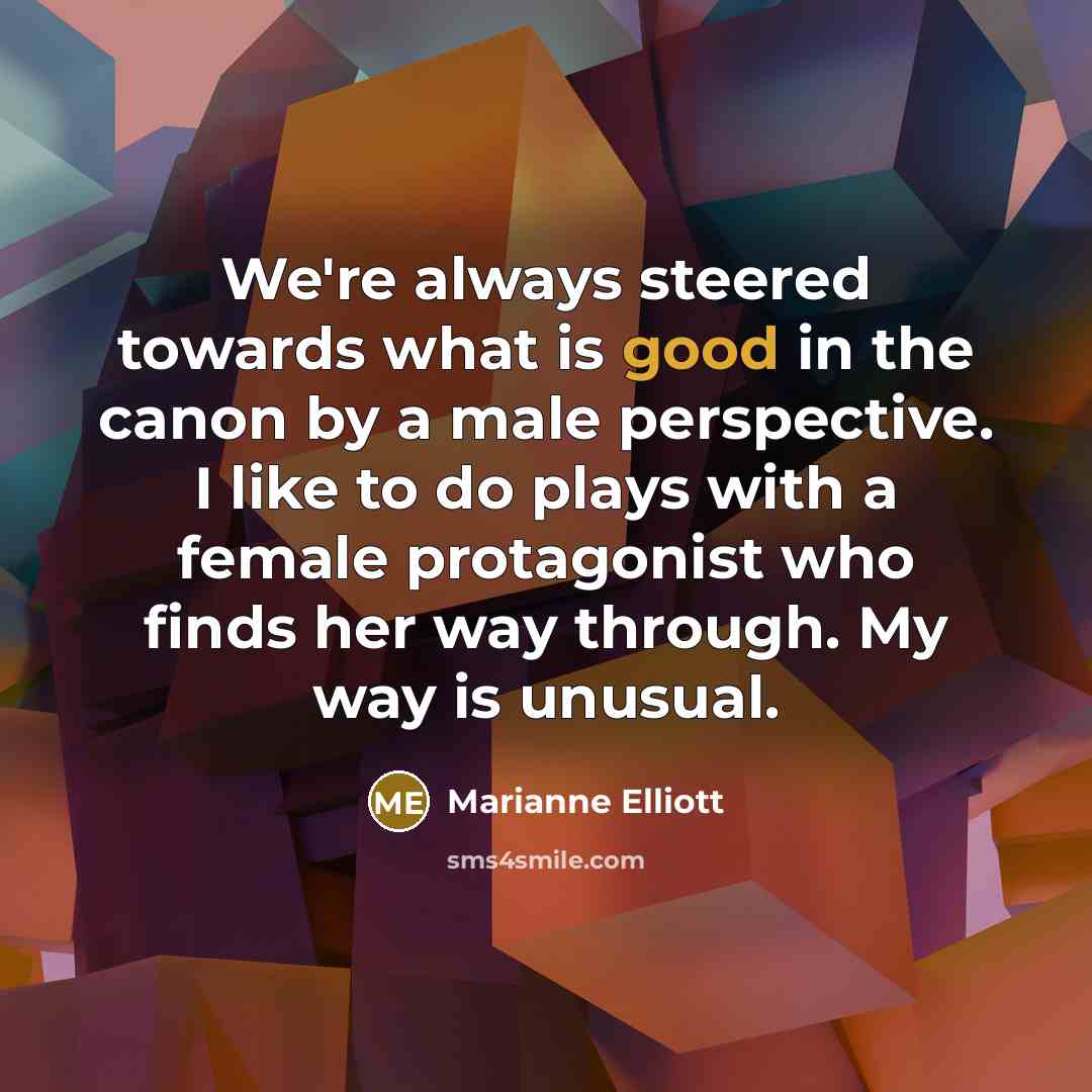 “We're always steered towards what is good in the canon…” quote by Marianne Elliott