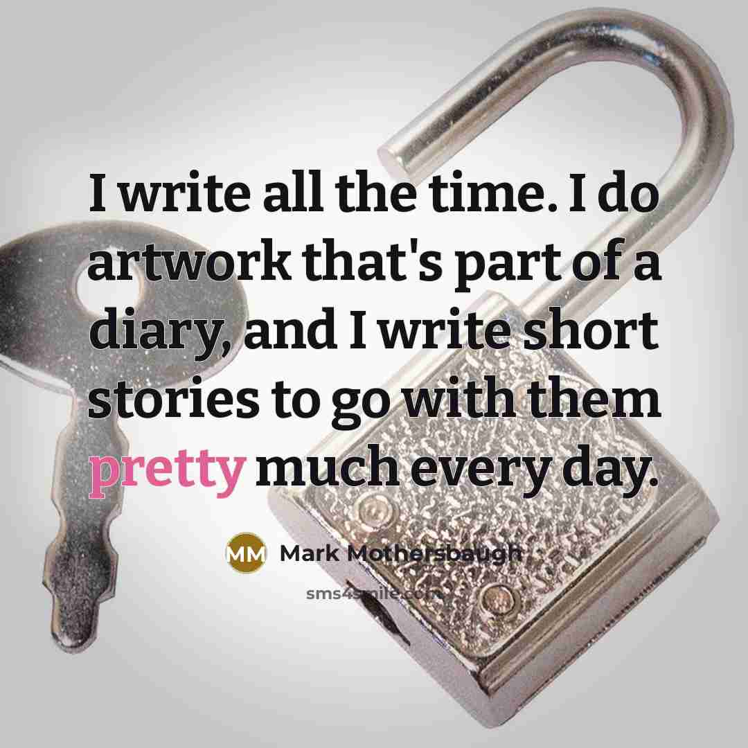 “I write all the time. I do artwork that's part…” quote by Mark Mothersbaugh