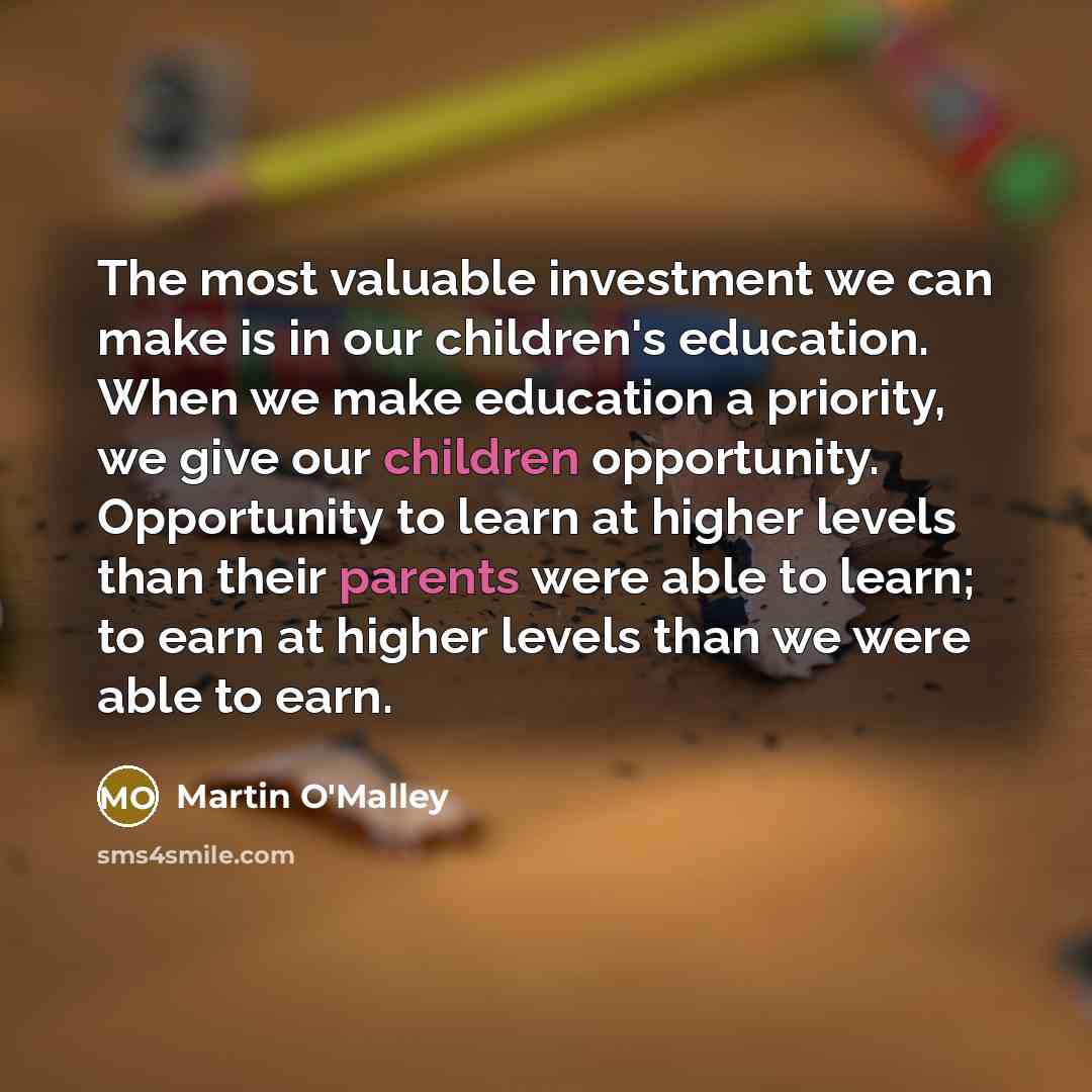 “The most valuable investment we can make is in our…” quote by Martin O'Malley