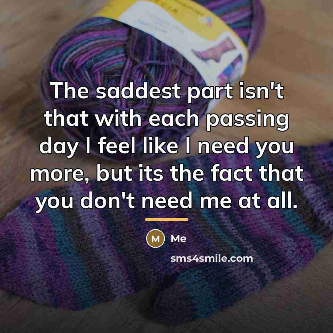 “The saddest part isn't that with each passing day I…” quote by Me