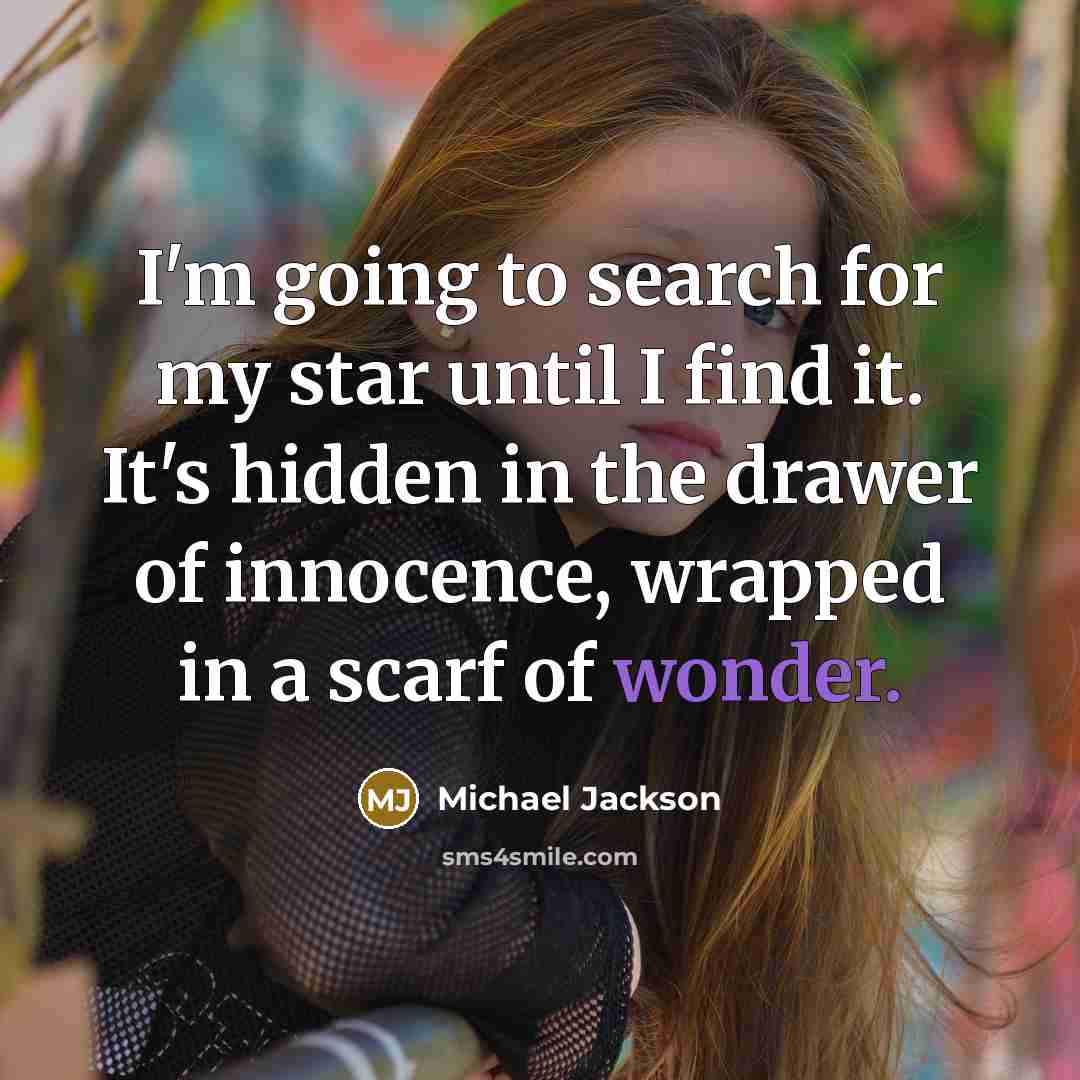 “I'm going to search for my star until I find…” quote by Michael Jackson