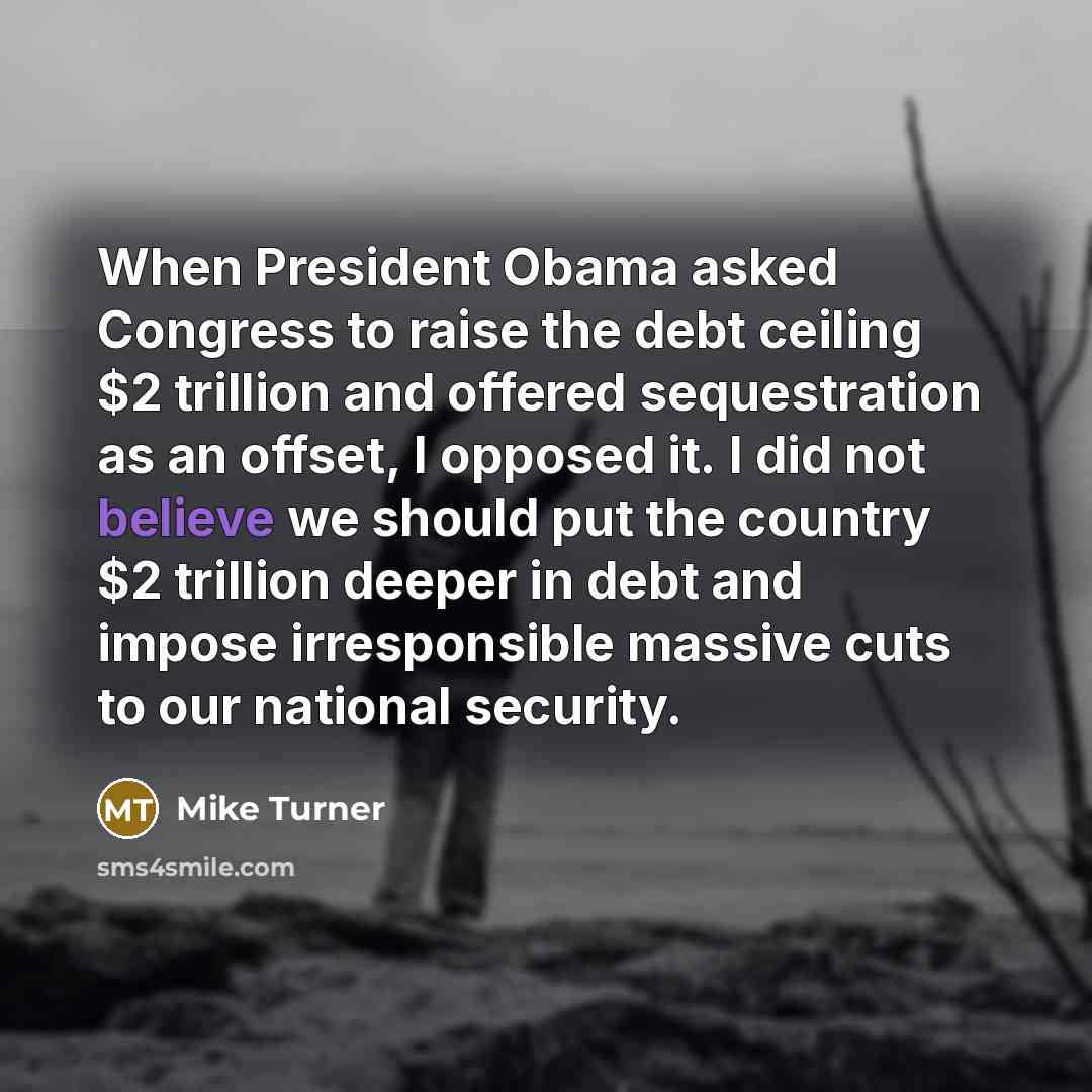“When President Obama asked Congress to raise the debt ceiling…” quote by Mike Turner