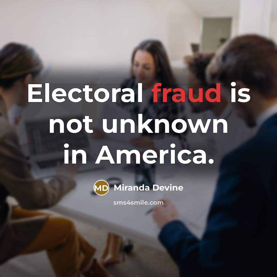 “Electoral fraud is not unknown in America.…” quote by Miranda Devine