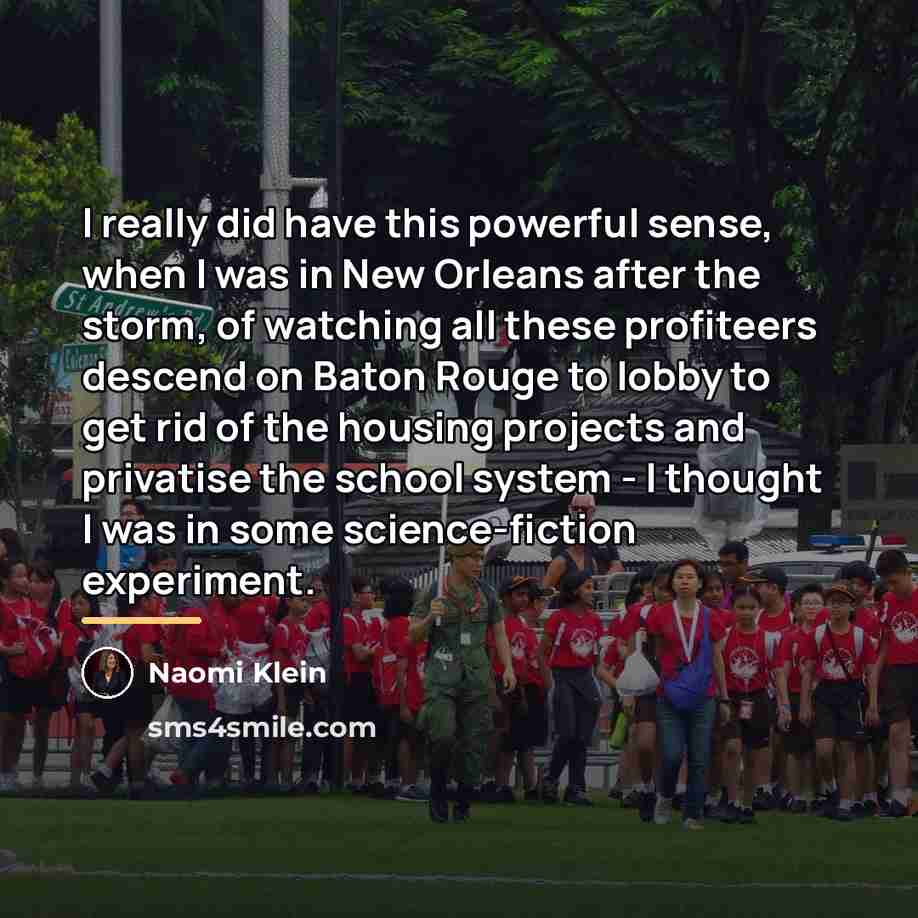 “I really did have this powerful sense, when I was…” quote by Naomi Klein