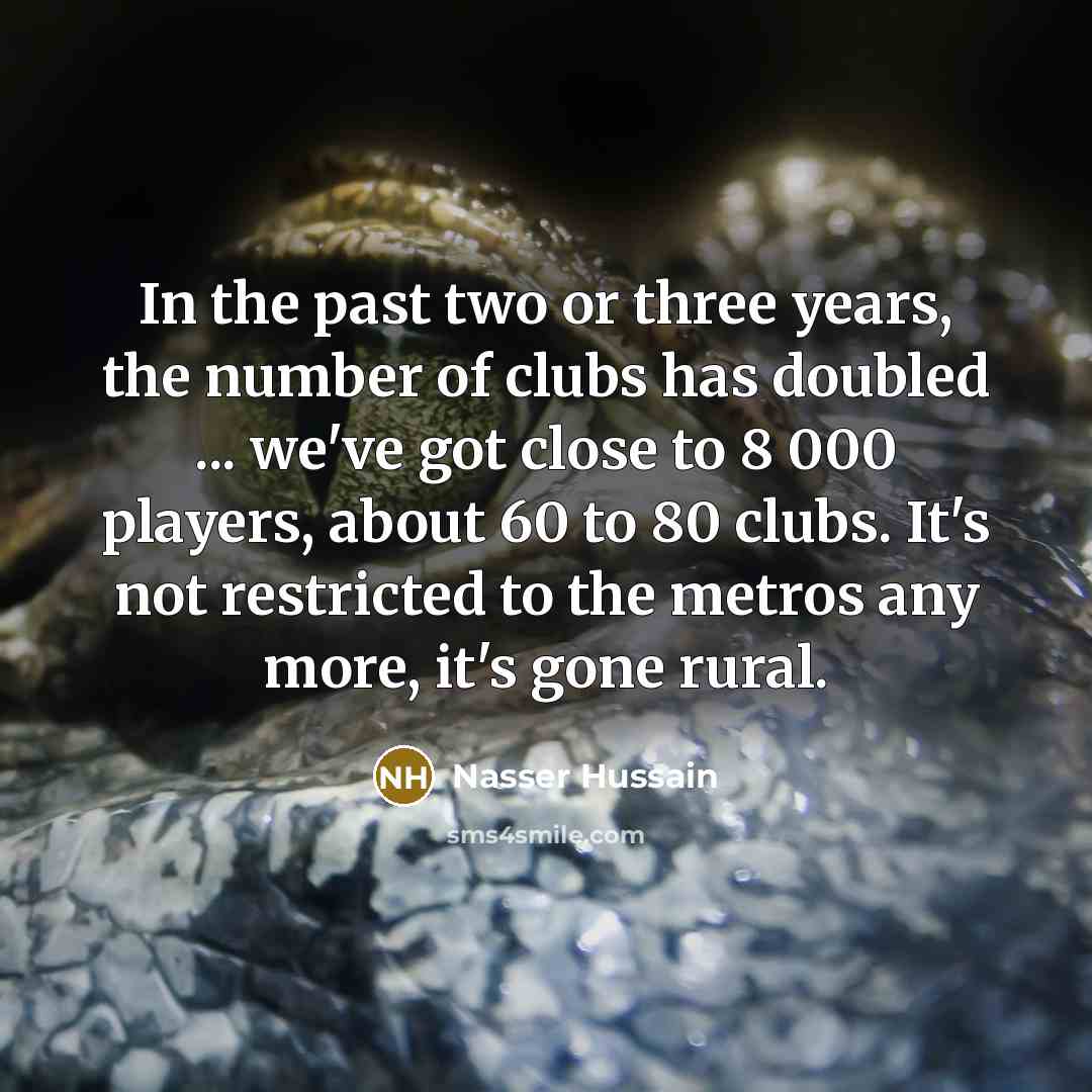 “In the past two or three years, the number of…” quote by Nasser Hussain