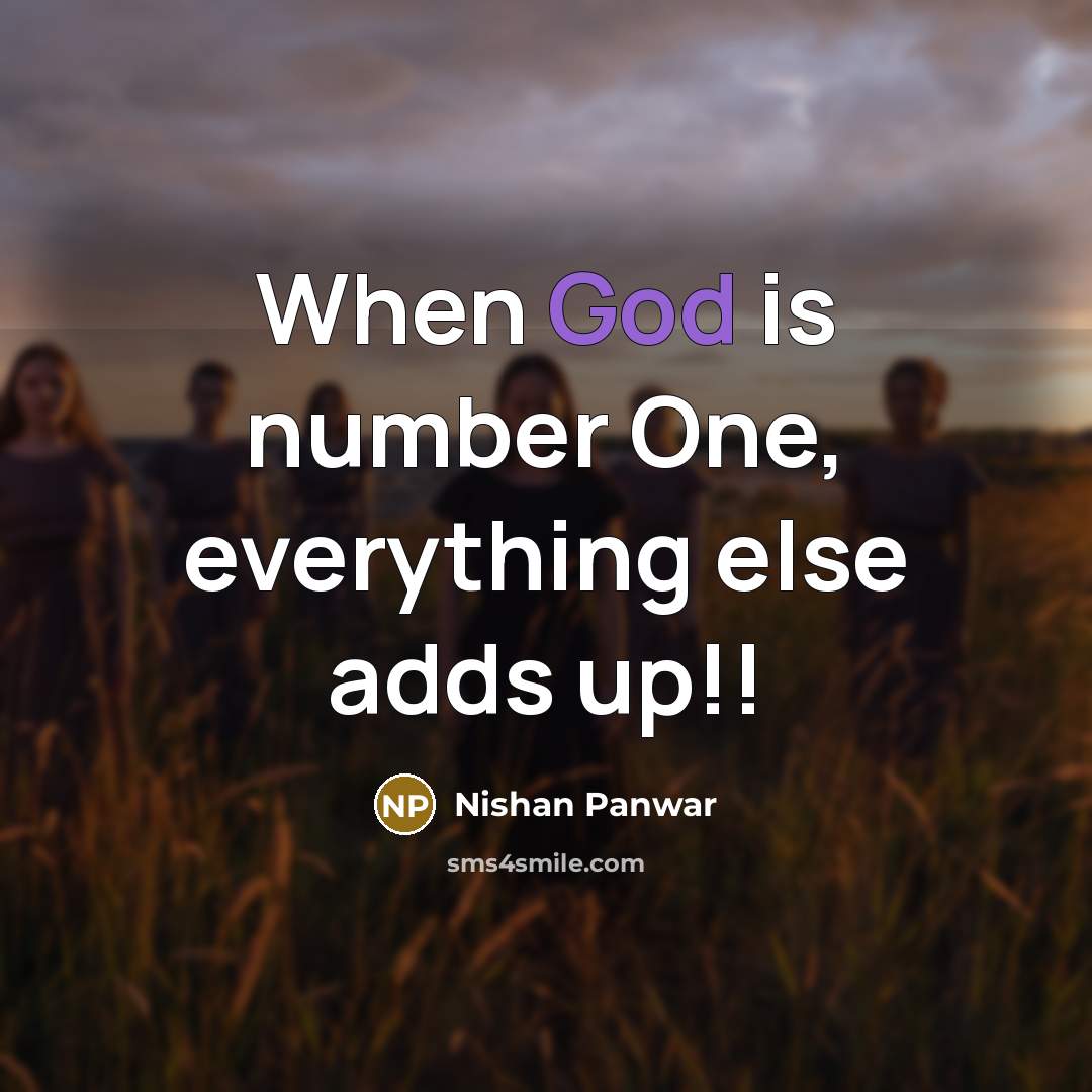 “When God is number One, everything else adds up!!” quote by Nishan Panwar