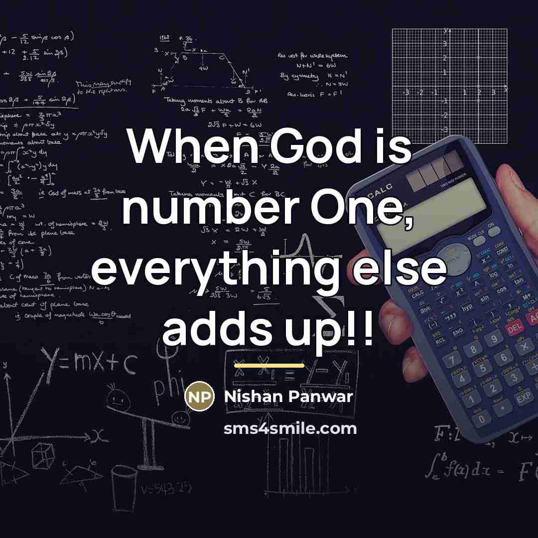 “When God is number One, everything else adds up!!…” quote by Nishan Panwar