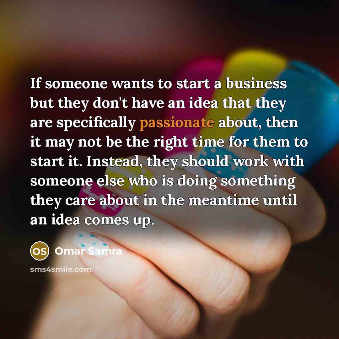 “If someone wants to start a business but they don't…” quote by Omar Samra