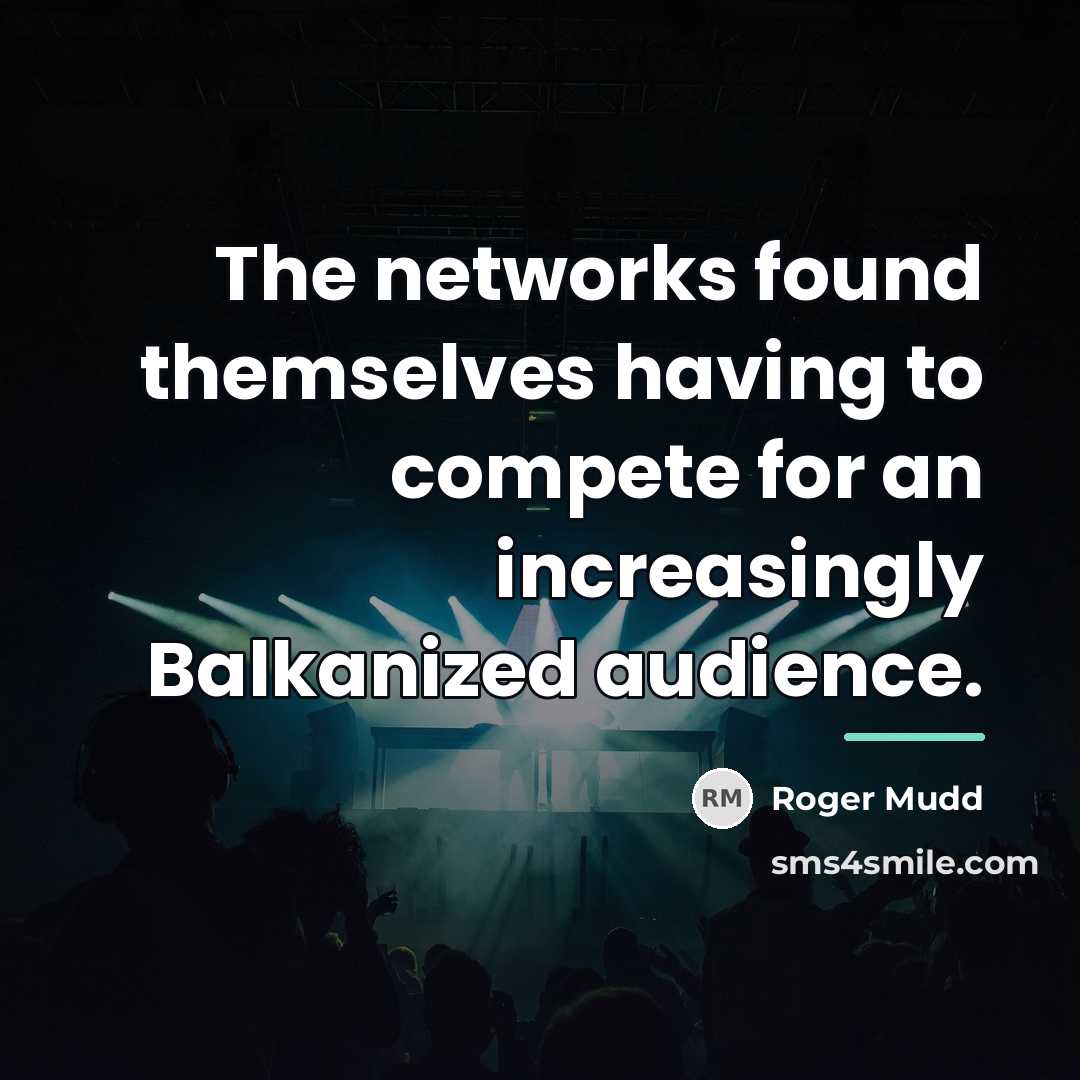 “The networks found themselves having to compete for an increasingly…” quote by Roger Mudd