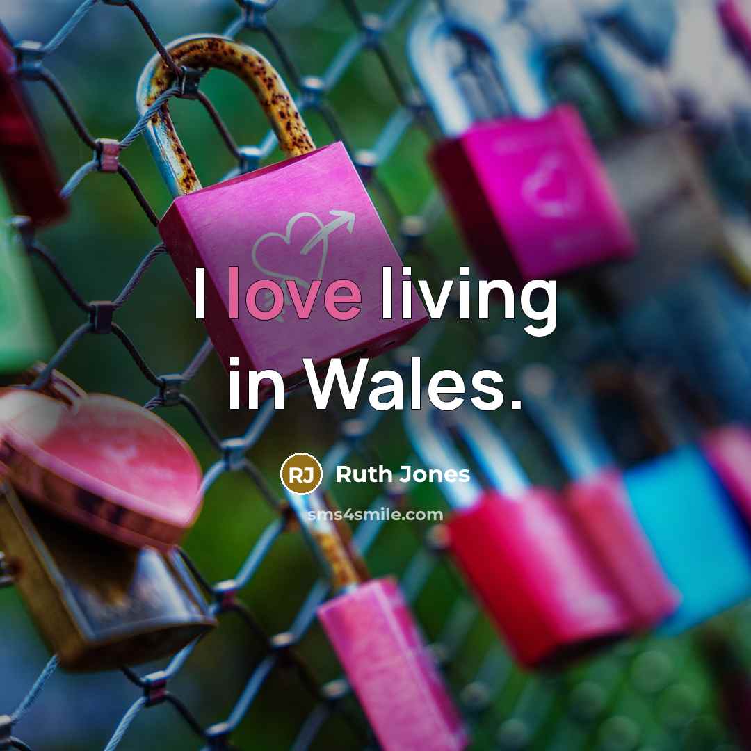 “I love living in Wales.…” quote by Ruth Jones