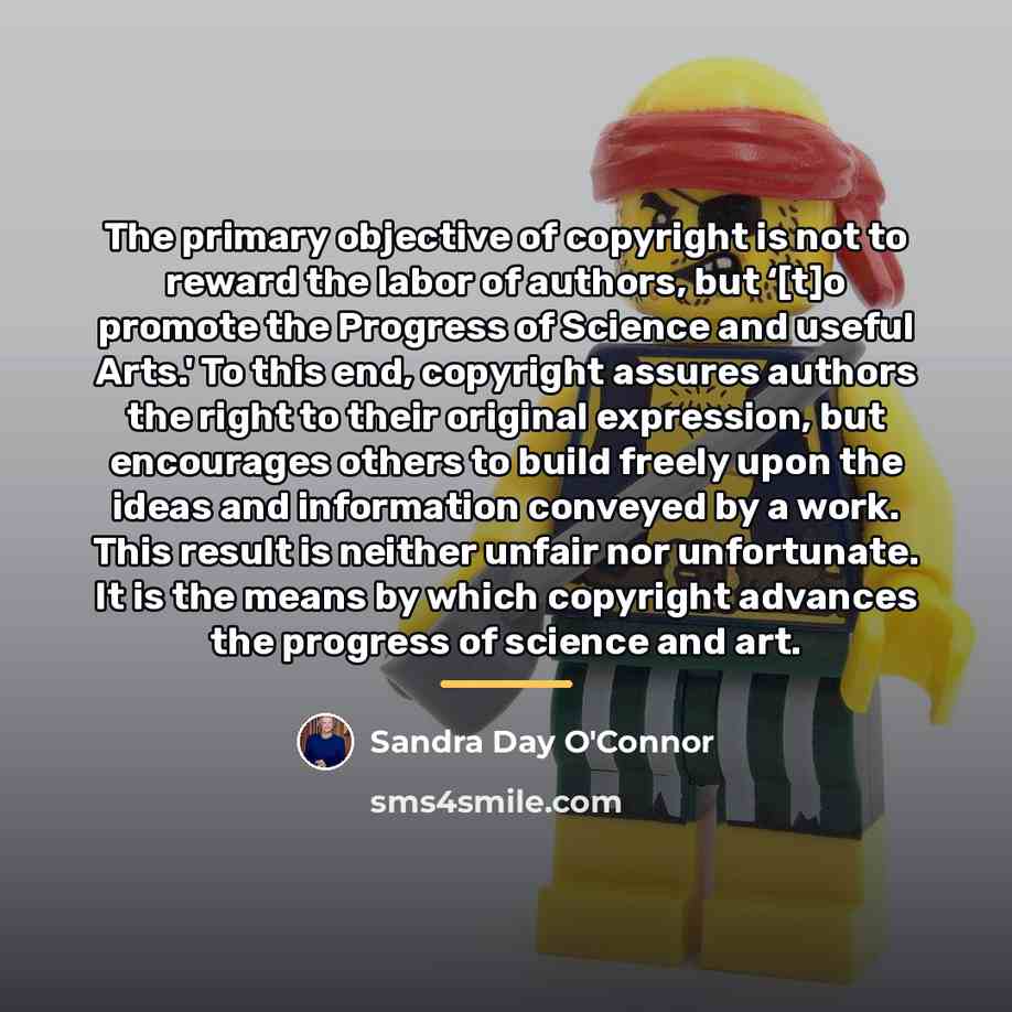 “The primary objective of copyright is not to reward the…” quote by Sandra Day O'Connor