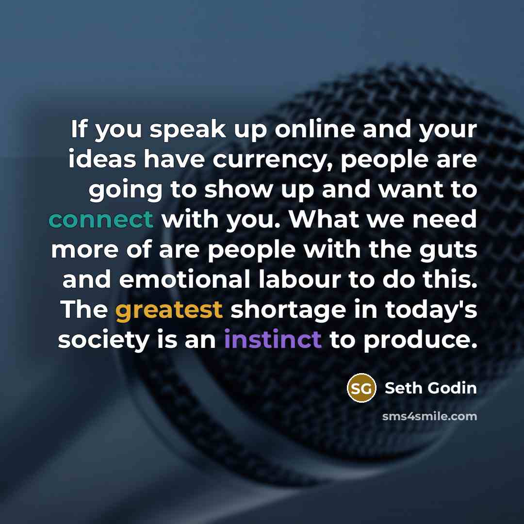 “If you speak up online and your ideas have currency,…” quote by Seth Godin