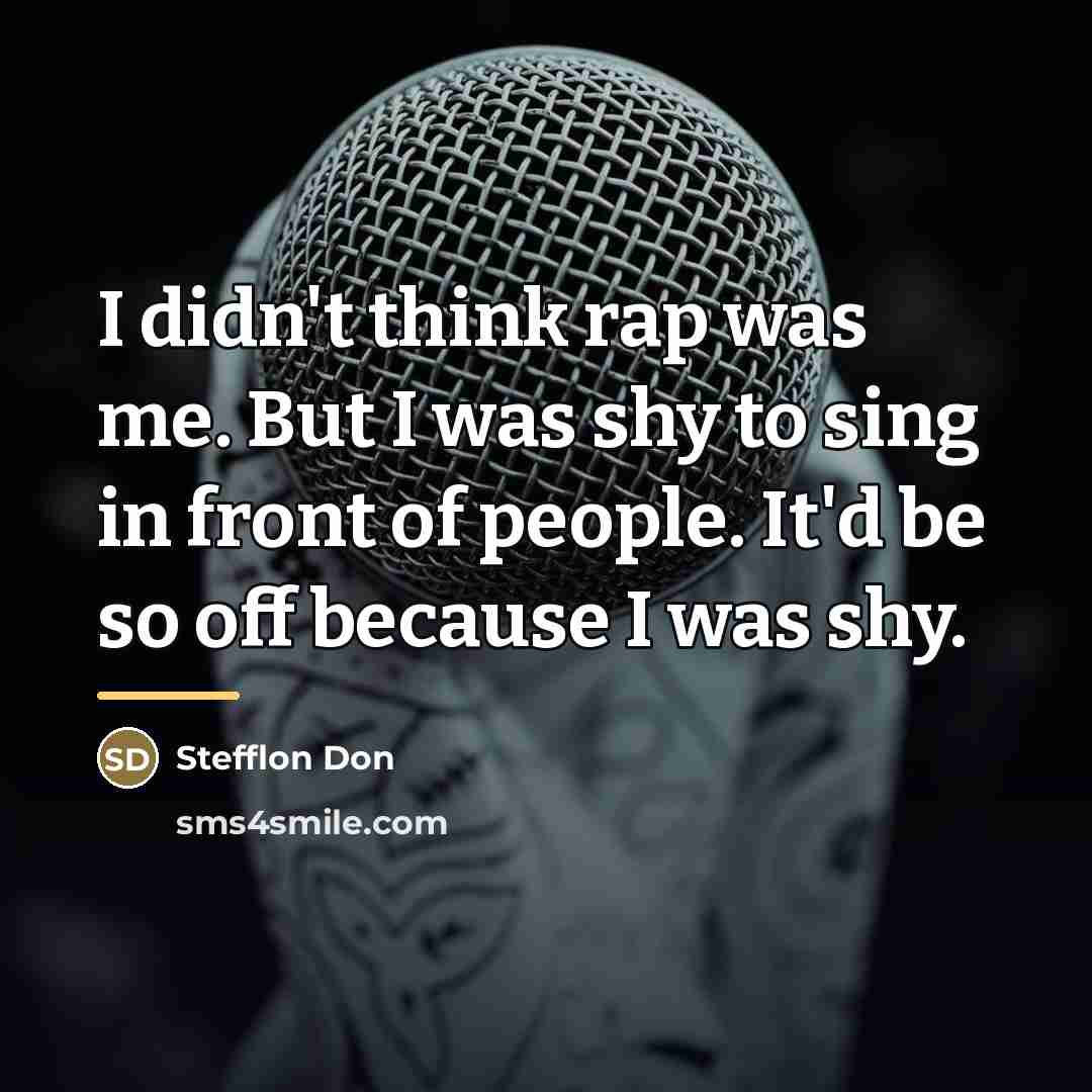 “I didn't think rap was me. But I was shy…” quote by Stefflon Don