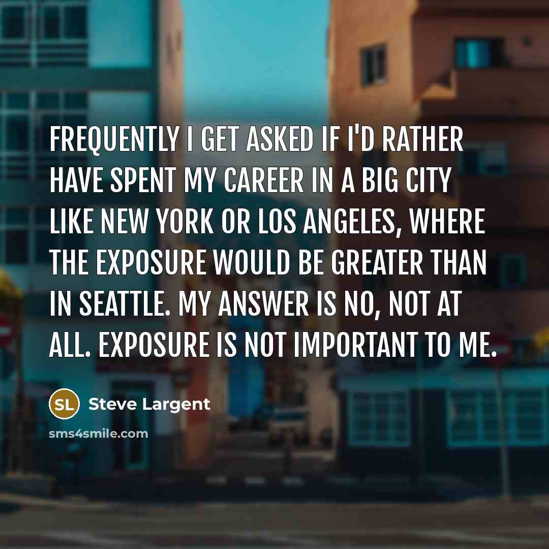 “Frequently I get asked if I'd rather have spent my…” quote by Steve Largent