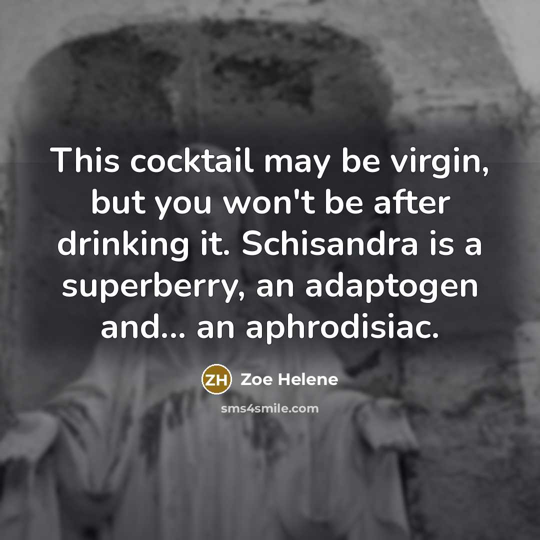 “This cocktail may be virgin, but you won't be after…” quote by Zoe Helene