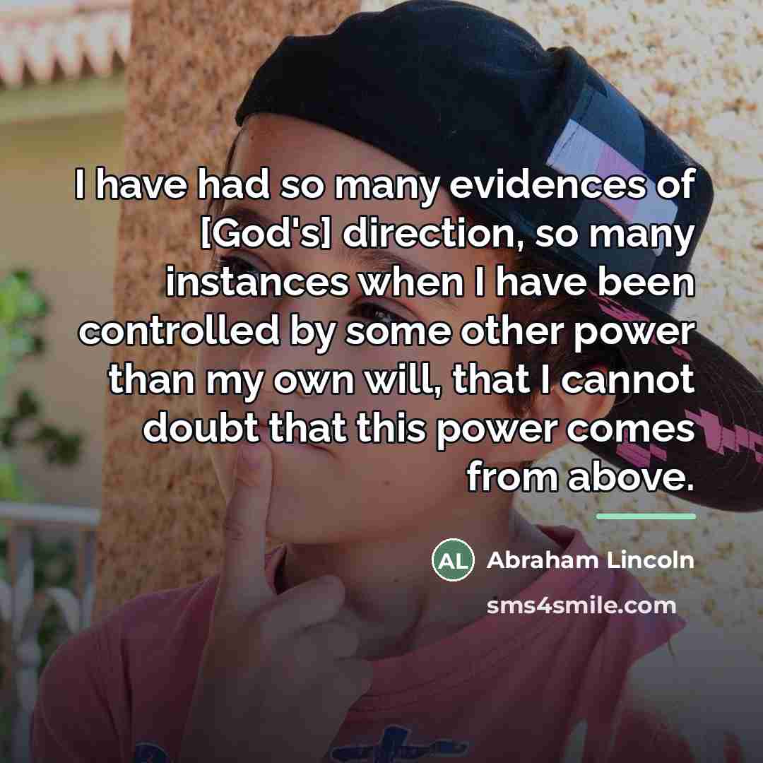 “I have had so many evidences of [God's] direction, so…” quote by Abraham Lincoln