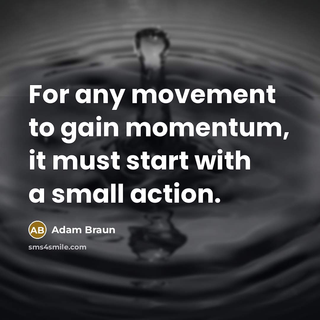 “For any movement to gain momentum, it must start with…” quote by Adam Braun