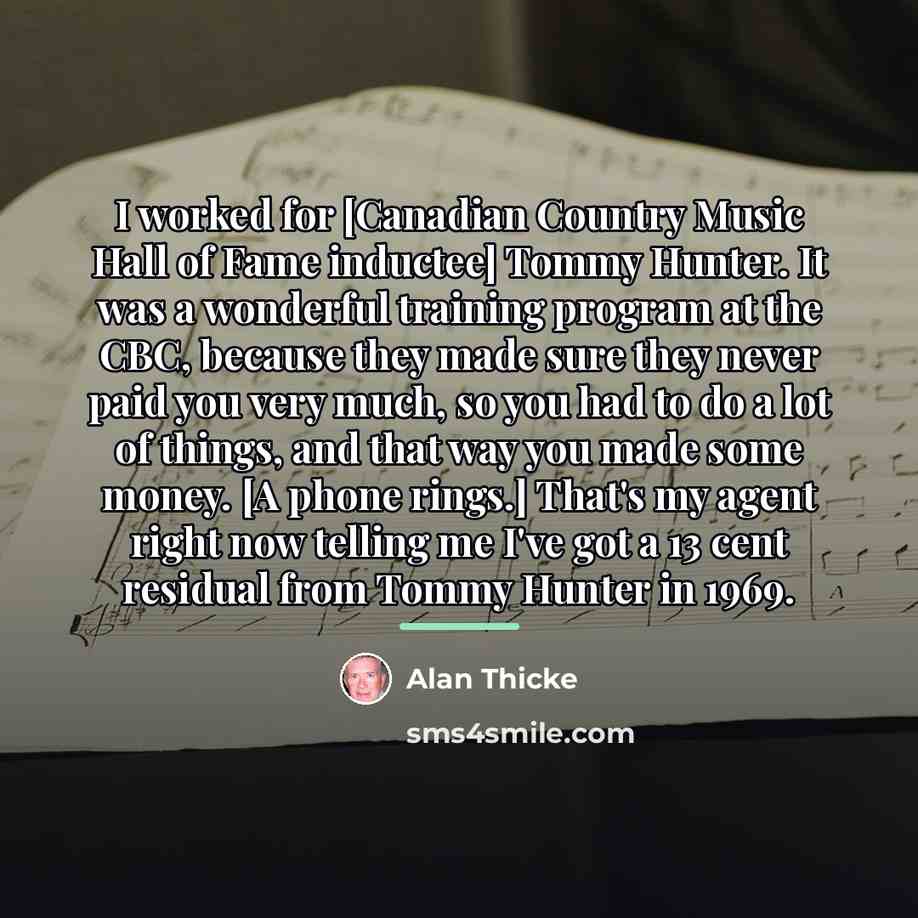 “I worked for [Canadian Country Music Hall of Fame inductee]…” quote by Alan Thicke