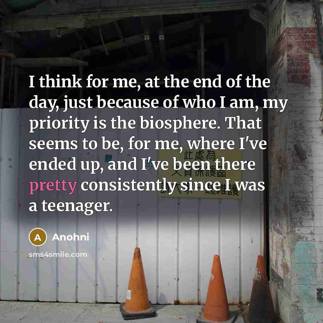 “I think for me, at the end of the day,…” quote by Anohni