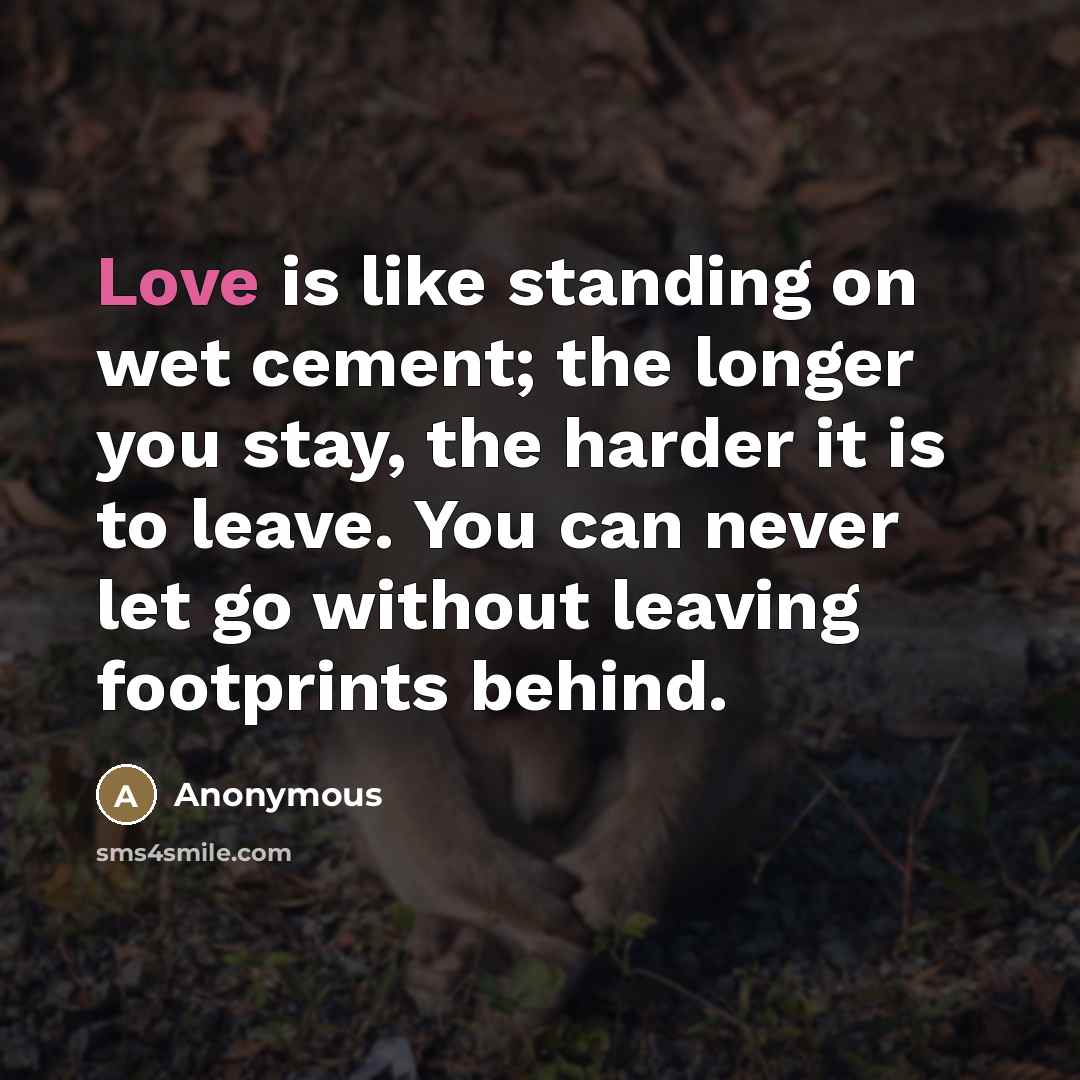 “Love is like standing on wet cement; the longer you…” quote by Anonymous