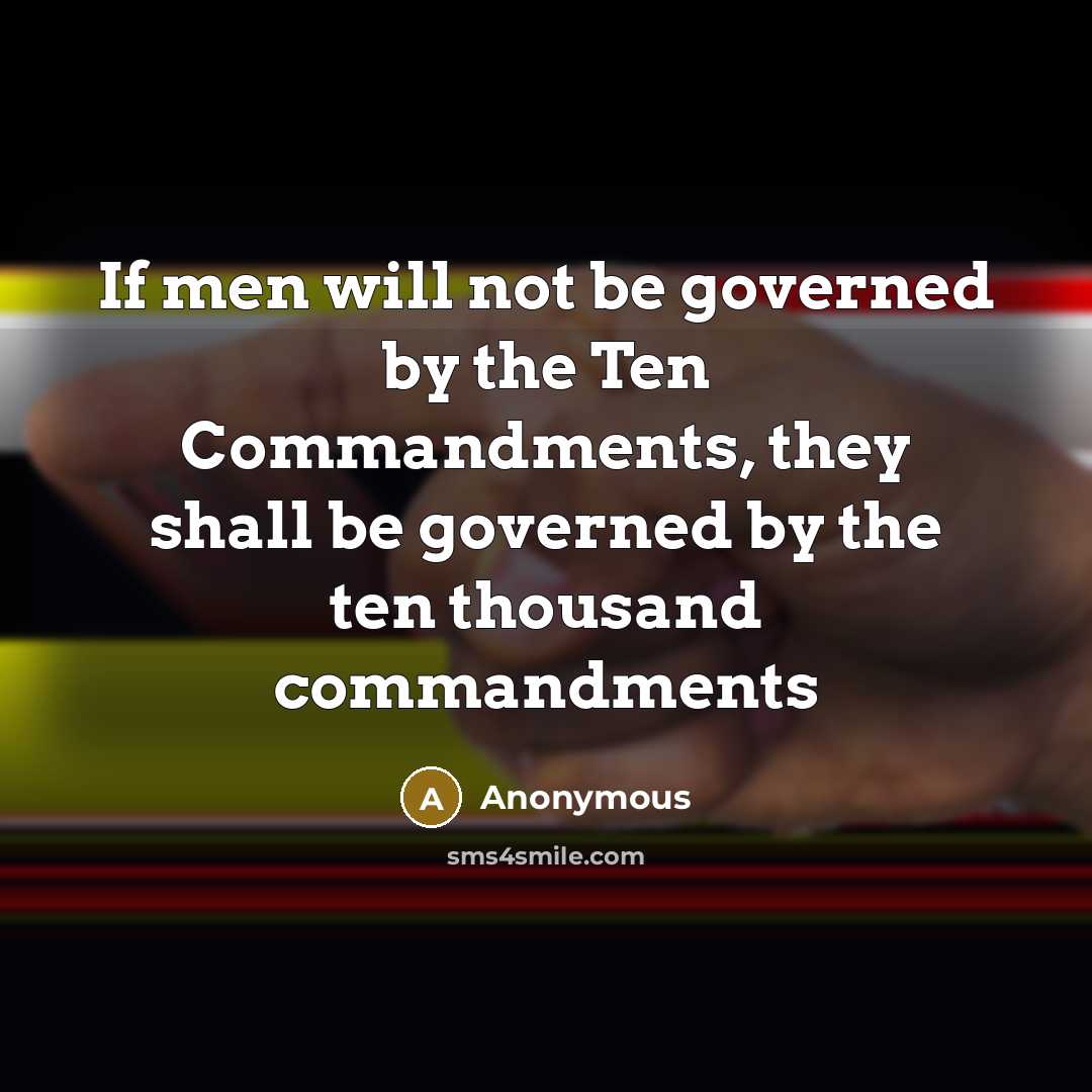 “If men will not be governed by the Ten Commandments,…” quote by Anonymous