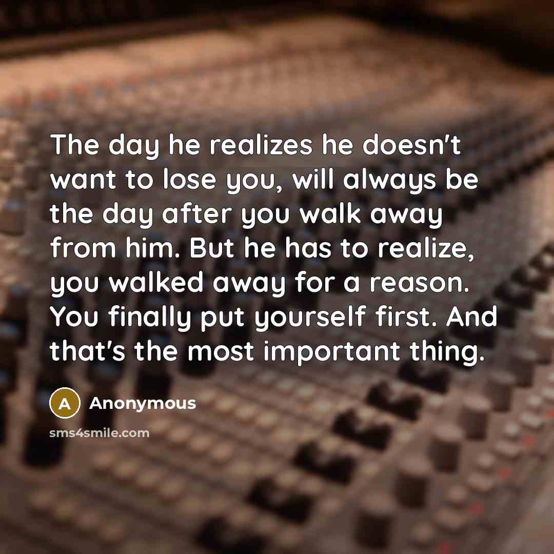 “The day he realizes he doesn't want to lose you,…” quote by Anonymous