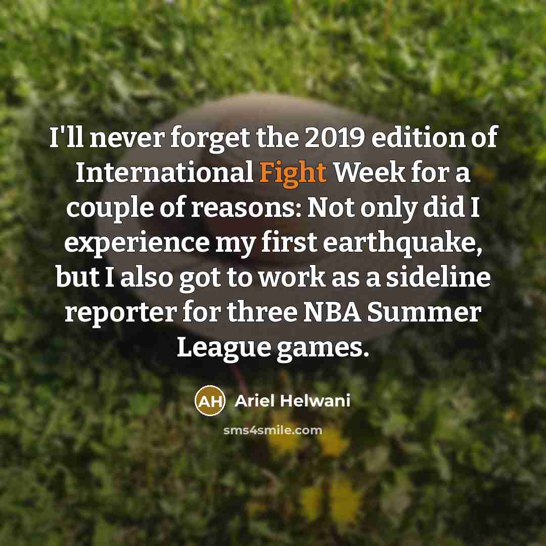 “I'll never forget the 2019 edition of International Fight Week…” quote by Ariel Helwani
