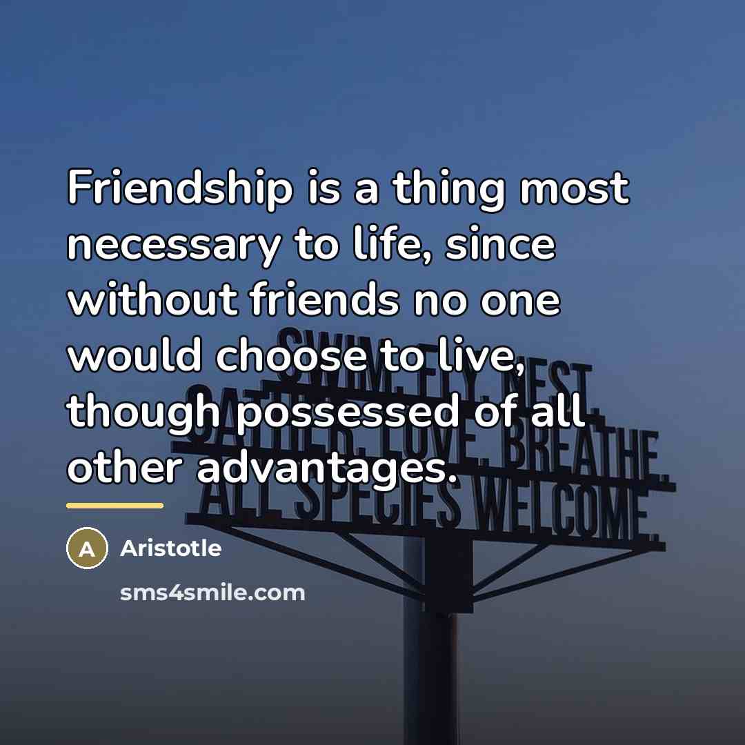 “Friendship is a thing most necessary to life, since without…” quote by Aristotle