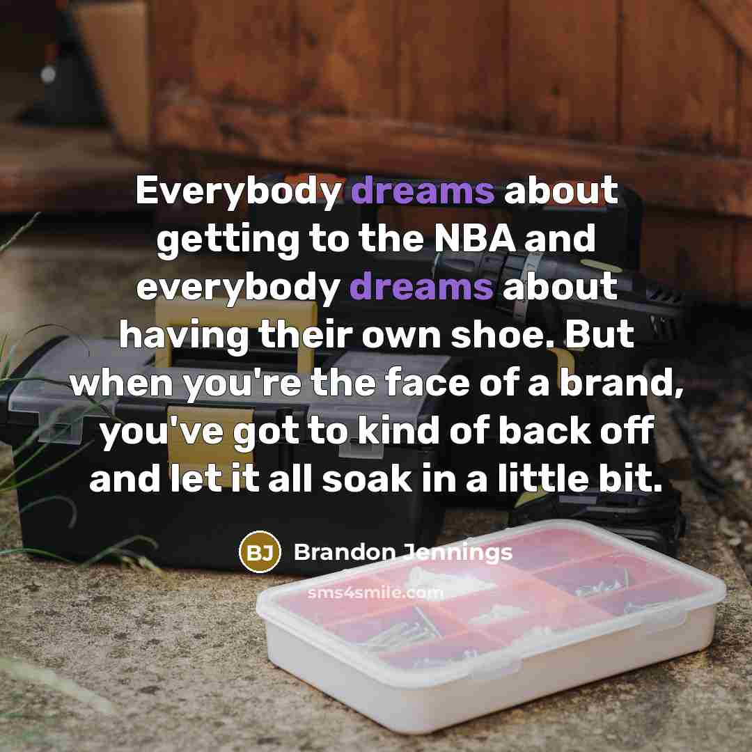“Everybody dreams about getting to the NBA and everybody dreams…” quote by Brandon Jennings