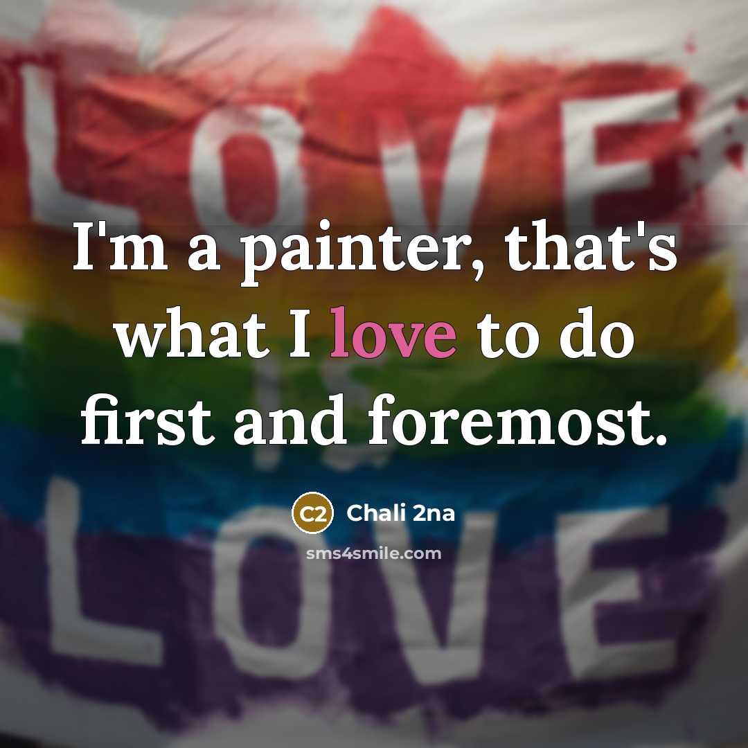 “I'm a painter, that's what I love to do first…” quote by Chali 2na