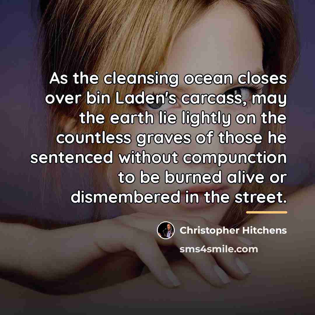 “As the cleansing ocean closes over bin Laden's carcass, may…” quote by Christopher Hitchens