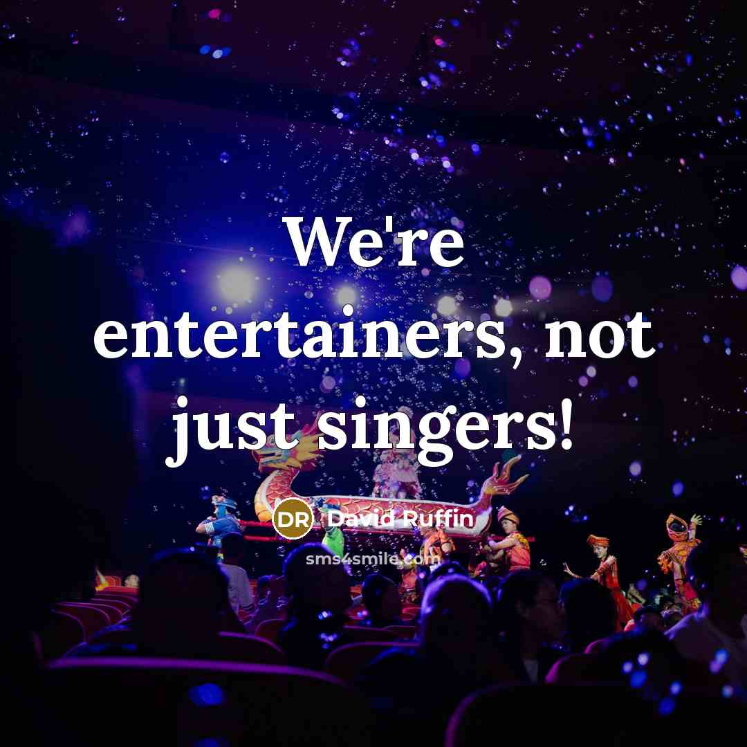 “We're entertainers, not just singers!…” quote by David Ruffin