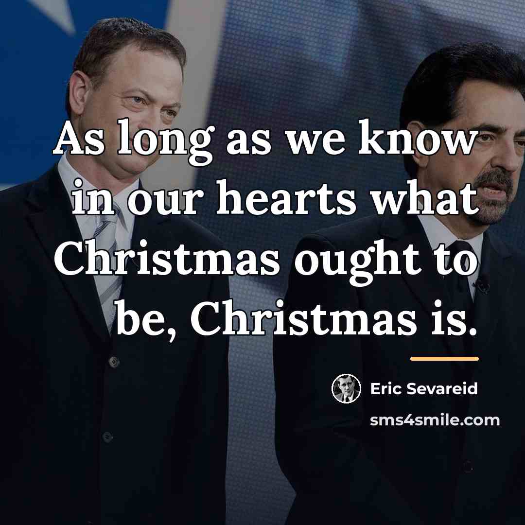 “As long as we know in our hearts what Christmas…” quote by Eric Sevareid