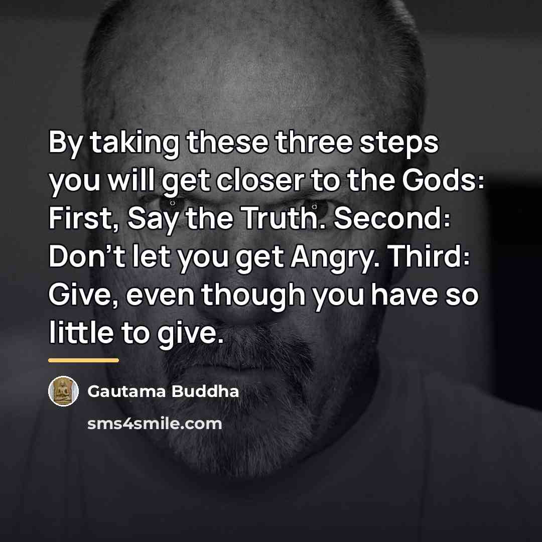 “By taking these three steps you will get closer to…” quote by Gautama Buddha
