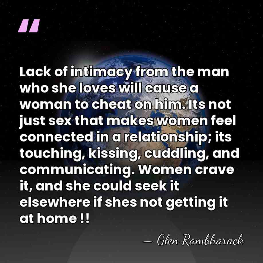 Lack of intimacy from the man who she loves will cause a&hellip; - Glen Rambharack