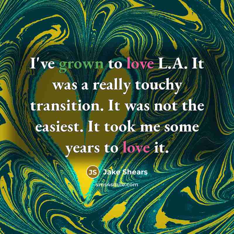 “I've grown to love L.A. It was a really touchy…” quote by Jake Shears