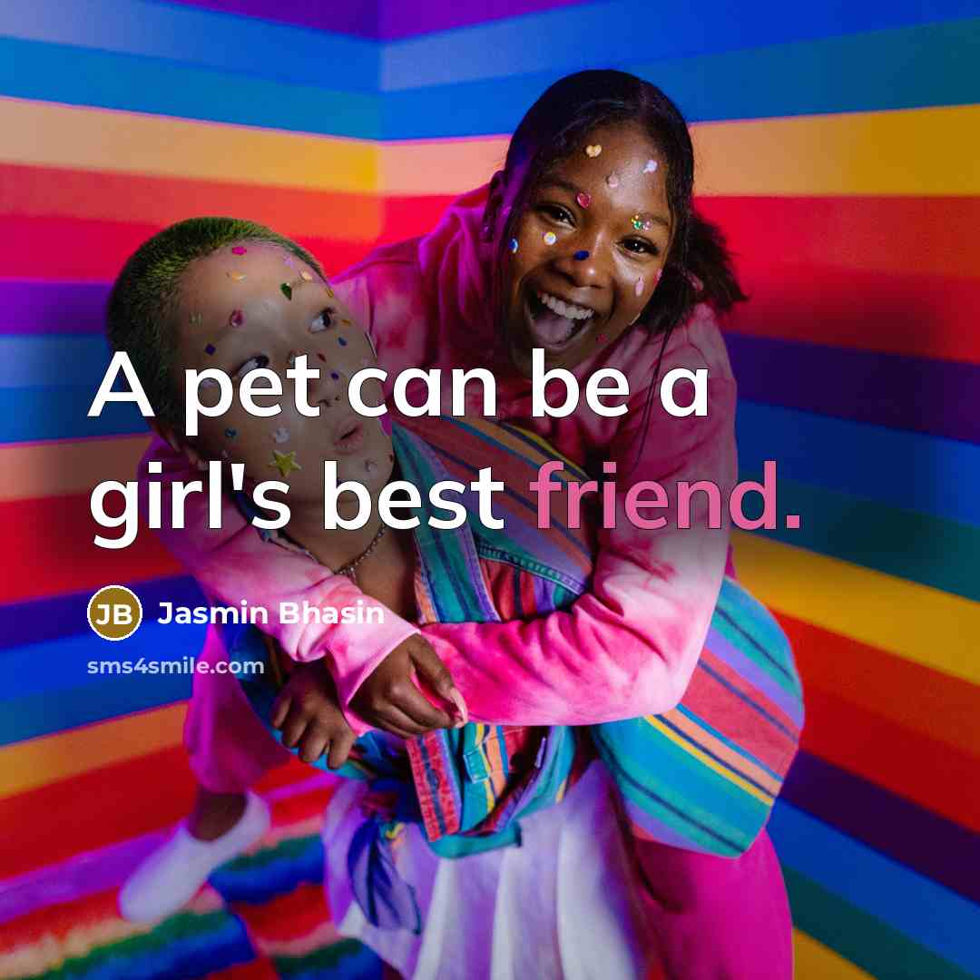 “A pet can be a girl's best friend.…” quote by Jasmin Bhasin