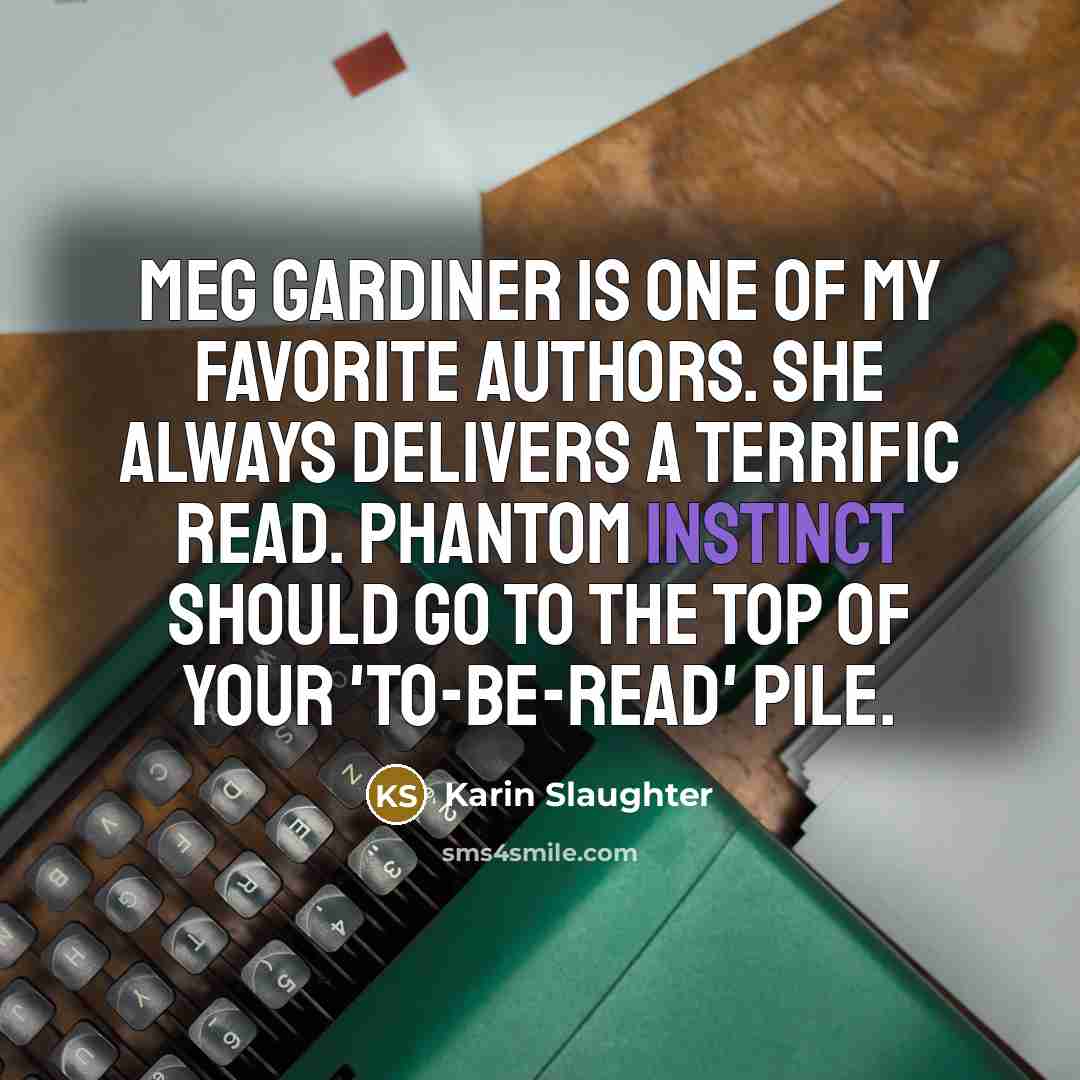 “Meg Gardiner is one of my favorite authors. She always…” quote by Karin Slaughter